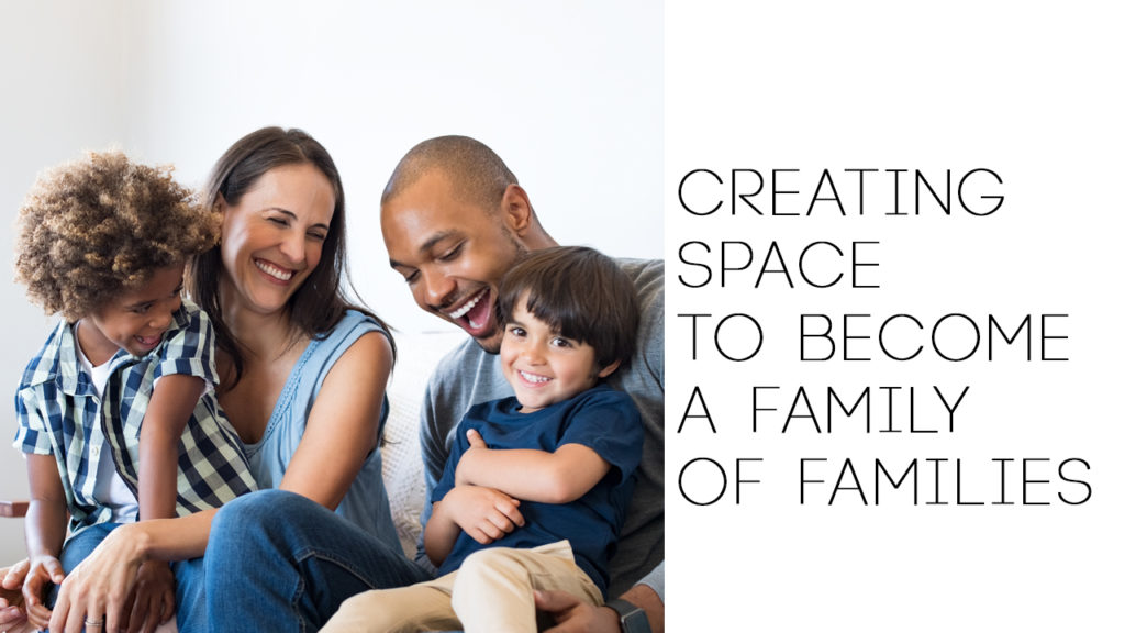 MA Creating Space to Become A Family of Families