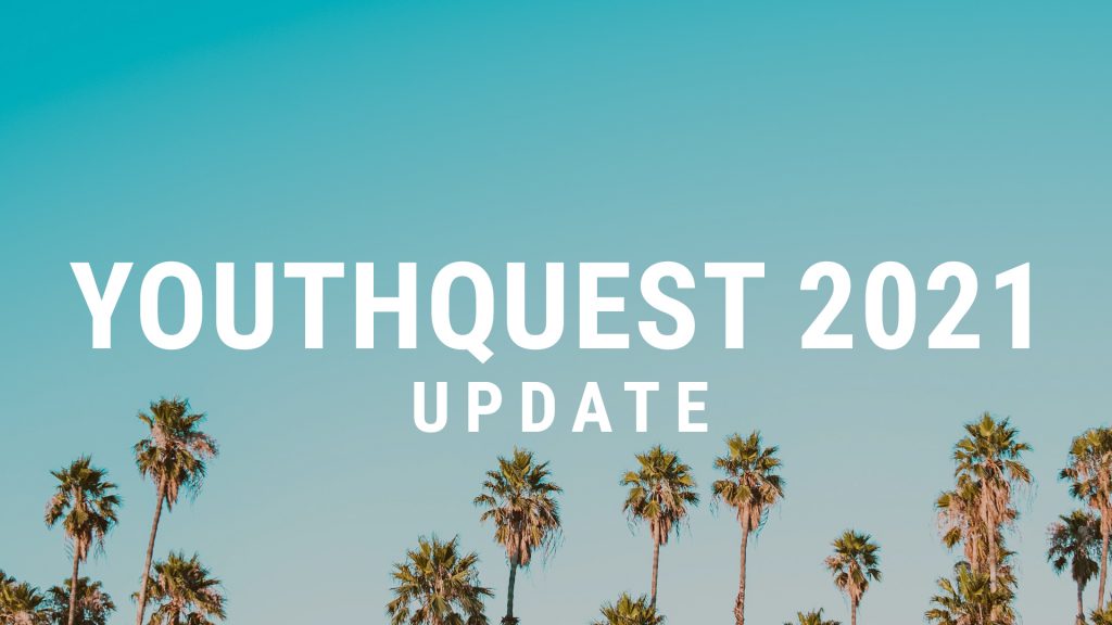 YouthQuest 2021 Update