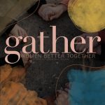 Gather: Women Better Together