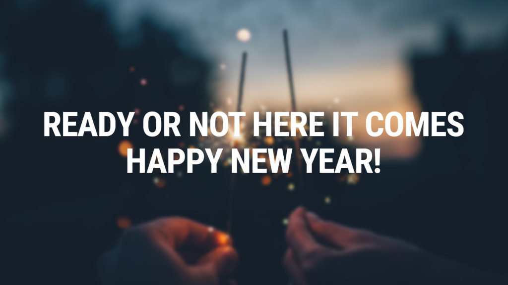 article image for Ready or Not Here it Comes - Happy New Year!