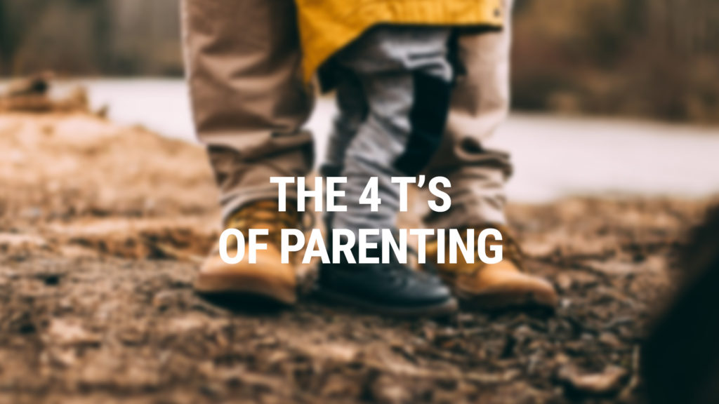 article image for The 4 T's of Parenting