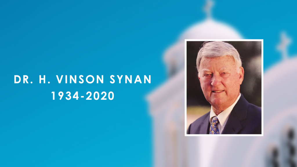 Remembing Dr. Vinson Synan, 1934-2020
