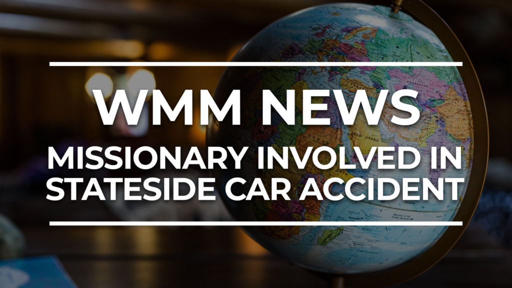 article image for WMM Requests Support for Missionary and Daughter Involved in Stateside Car Accident