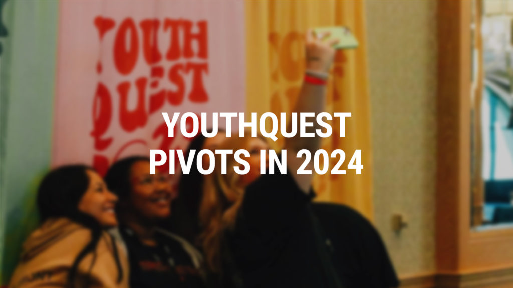 article image for YouthQuest Pivots in 2024